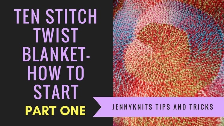 Slow and Easy Ten Stitch Twist Blanket Beginning PART ONE