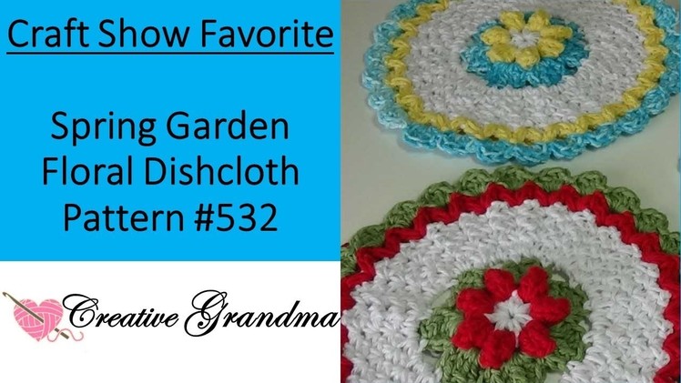 Spring Garden Floral Dishcloth Pattern # 532 - Crochet Tutorial