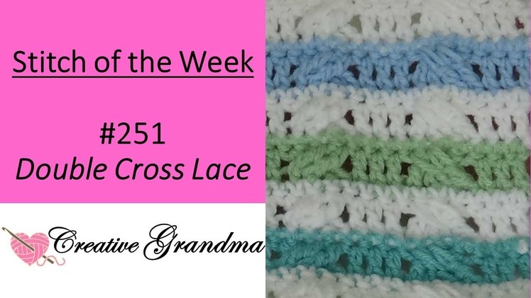 Stitch of the Week # 251 Double Cross Lace Stitch - Crochet Tutorial