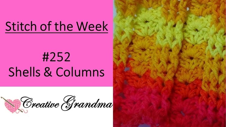 Stitch of the Week # 252 Shells and Columns Stitch - Crochet Tutorial