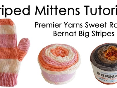 Striped Mittens Tutorial | Premier Sweet Roll or Bernat Big Stripes