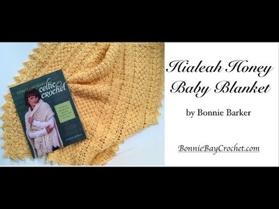 The Hialeah Honey Baby Blanket, VIDEO #1, by Bonnie Barker