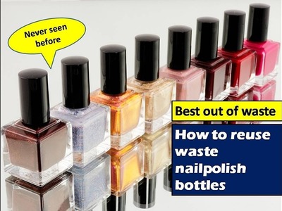 Best use of waste craft idea | how to reuse waste nail polish bottles