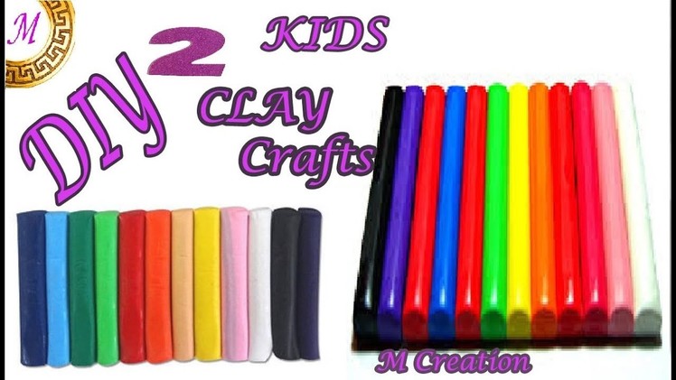 Caly craft for kids|2 type clay modelling crafts ideas for kids