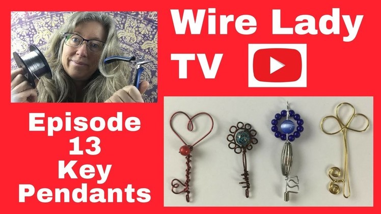 DIY Key Pendants: Wire Lady TV Episode 13
