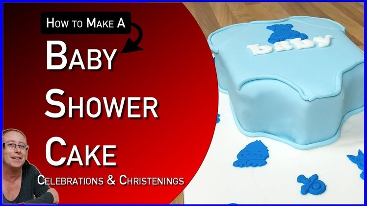 How to Make a Baby Shower Cake For a Boy - Baby Themed Cakes