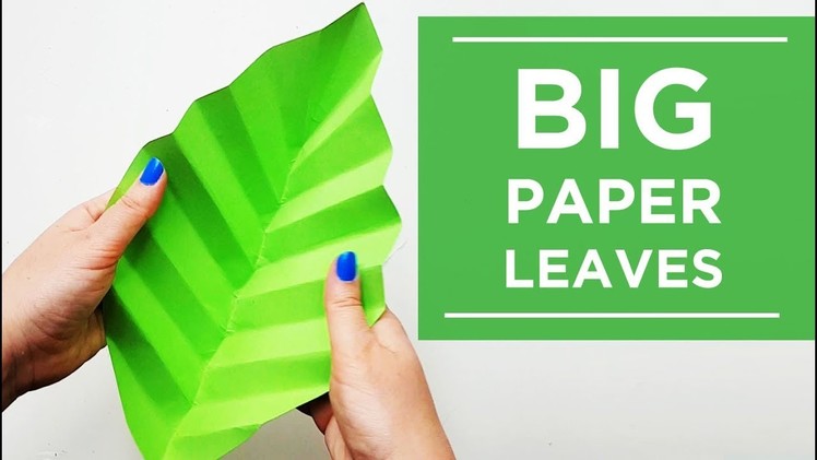 How to Make Paper Leaves, Huge Leaves Tutorial Easy DIY, Huge Flowers DIY