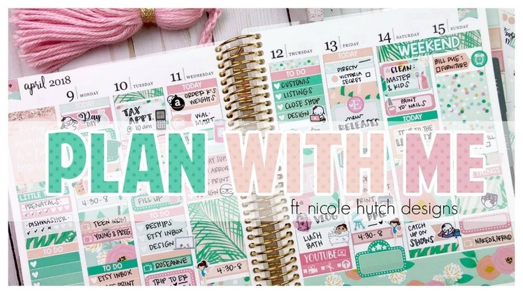 Plan With Me ❤️ April 9-15th ❤️ Ft. Nicole Hutch Designs