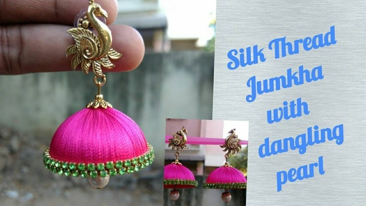 Simple and Beautiful Silk thread earrings | Dangling Pearl | DIY