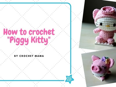 Crochet Amigurumi Hello Kitty Chinese Zodiac Piggy Tutorial
