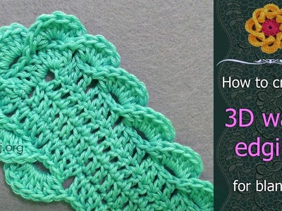 How to crochet 3D Wave Edging for blankets •  Free Step by Step Crochet Tutorial
