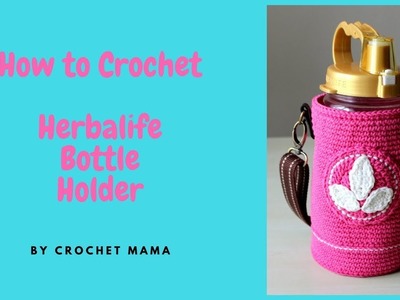 How to crochet Herbalife Bottle Holder. cover