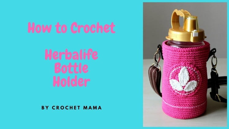 How to crochet Herbalife Bottle Holder. cover