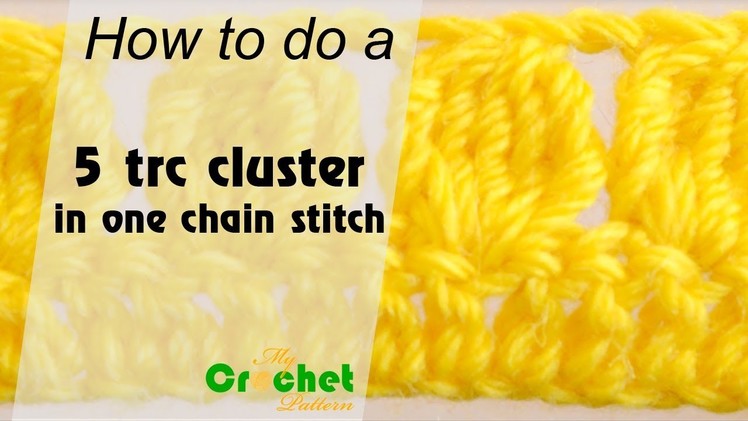 How to do a 5 treble crochet cluster in one chain stitch - Crochet for beginners