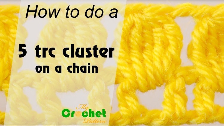 How to do a 5 treble crochet cluster on a chain - Crochet for beginners