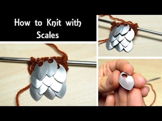 How to Knit with Scales | Fun Knitting Tutorial for Costume Making & Adding Texture