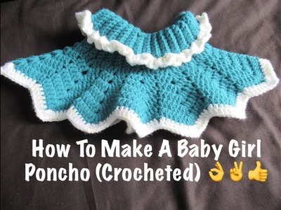 How To Make A Baby Girl Poncho via Crochet. Crocheting!!! (TUTORIAL)