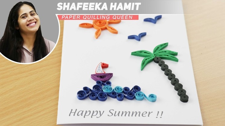 How to make a beautiful quilling greeting cards for summer