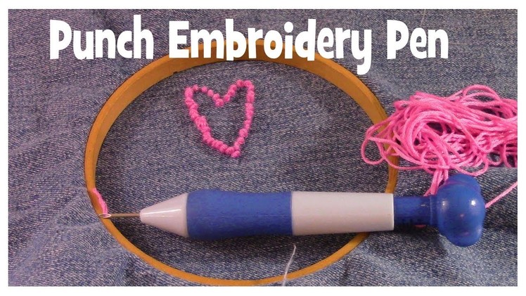 How to Use a Punch Embroidery Pen!   Basic Tutorial and Review
