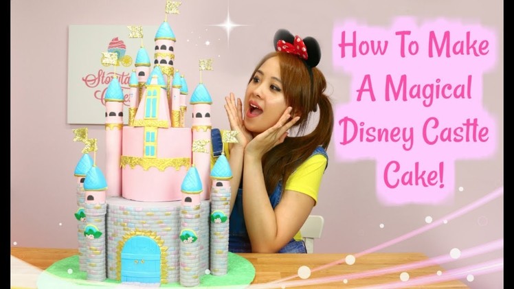 LEARN HOW TO MAKE A CASTLE CAKE ! AMAZING DISNEY CASTLE CAKE