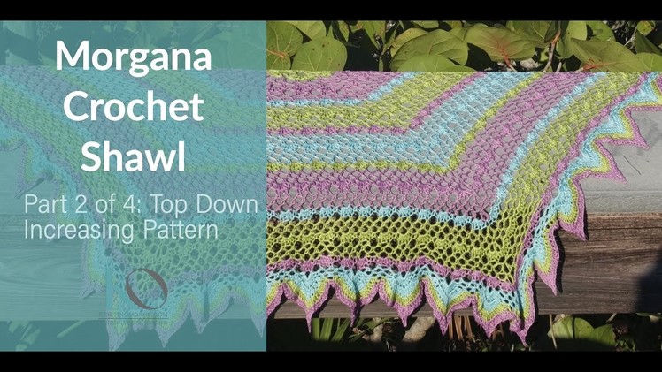 Morgana Crochet Shawl Part 2 Top Down Hexagon 4 row repeat shawl