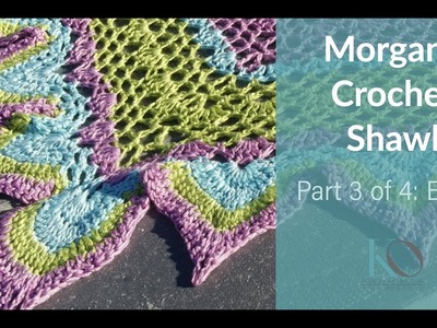 Morgana Crochet Shawl Part 3 Edging