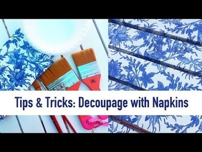 Our Best Tips How to Decoupage with Napkins