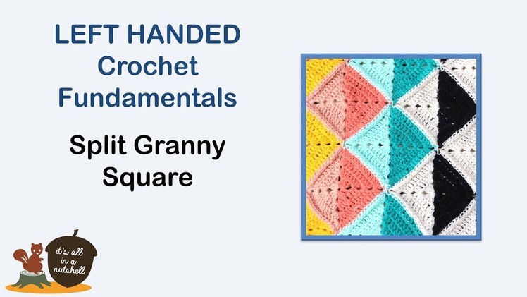 Split Granny Square - LEFT Handed - Crochet Fundamentals #38