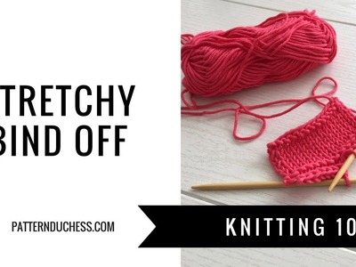 Stretchy bind off|Knitting 101|PatternDuchess