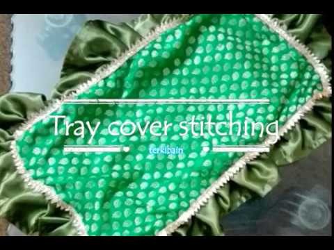 Tray Cover Stitching:How to make a Fancy thaal cover