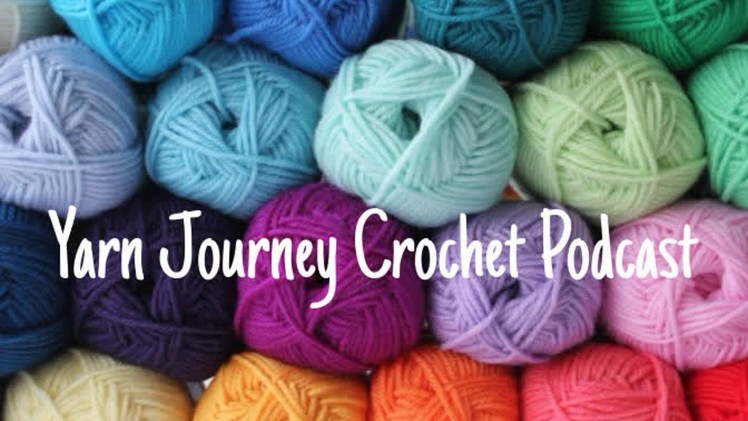 Yarn Journey Crochet Podcast Ep. 21 - The Cardigan Begins