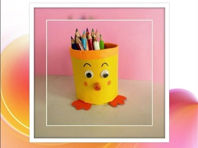 Chick Pencil-Pen Stand | Recycle Paper Rolls | Best out of Waste | DIY | Kids Craft