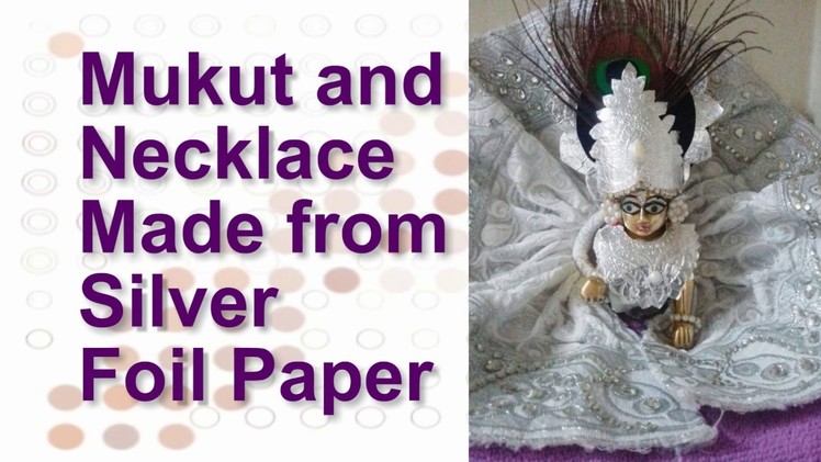DIY - Make mukut and necklace from Silver foil paper - very easy step by step tutorial