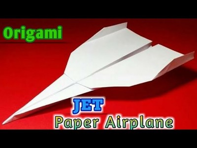 DIY Origami:How To Make JET Paper Airplane|Best Paper Airplane|Best Paper Glider|Best Origami Idea