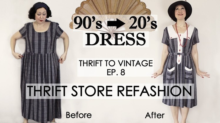 1920's style vintage dress thrift store  REFASHION - DIY vintage dress - Thrift to Vintage ep8 -