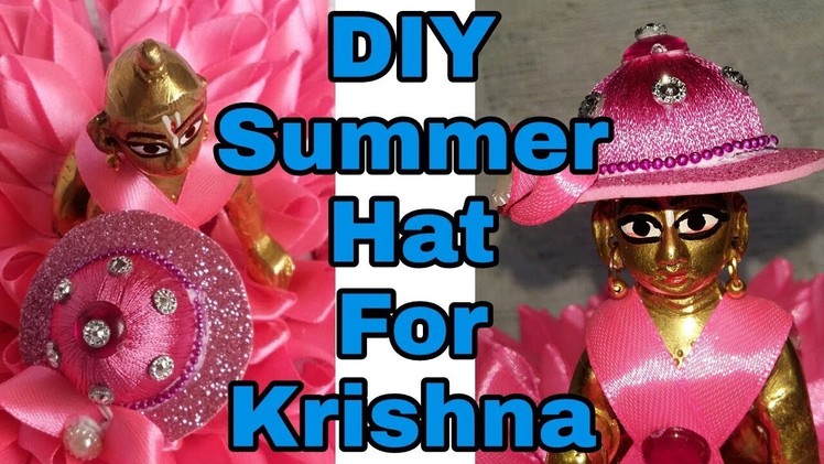 67.  DIY Summer Hat For Krishna | Hat for Bal Gopal