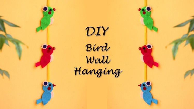 DIY Bird Wall Hanging | Spring Home Decor Ideas | Felt Crafts | Little crafties
