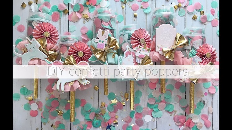 DIY CONFETTI POPPERS | DIY PARTY FAVORS