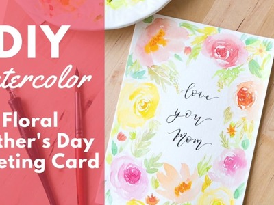 DIY Easy Floral Watercolor Mother's Day Card