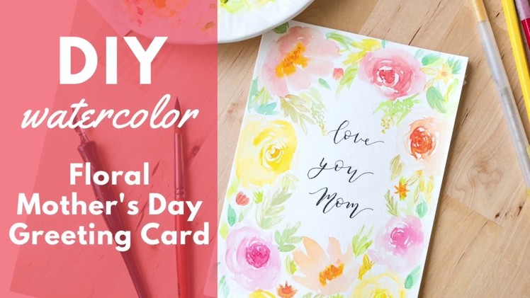 DIY Easy Floral Watercolor Mother's Day Card