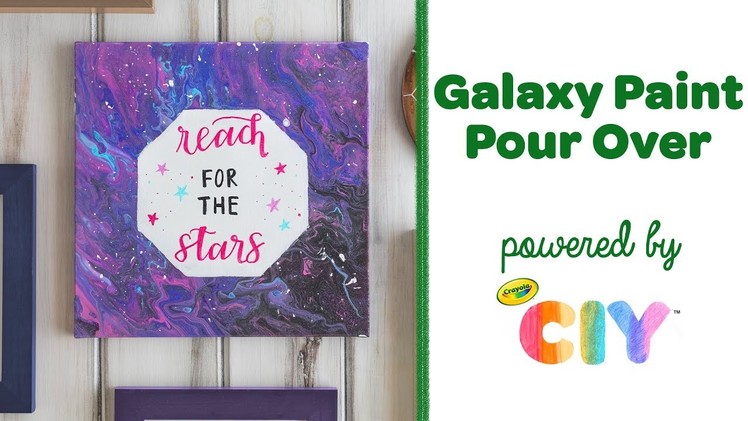 DIY Galaxy Paint Pour Over || Crayola CIY: Create It Yourself