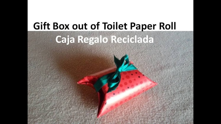 DIY Gift Box - Caja Regalo de rollo papel higiénico reciclado