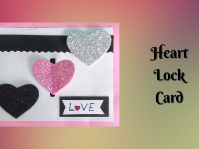 DIY Heart lock Greeting card. Handmade card that locks