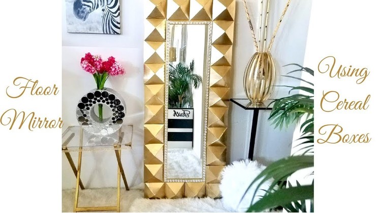 Diy Large Floor Mirror Using Cereal Boxes! Simple and Inexpensive Home Decor!