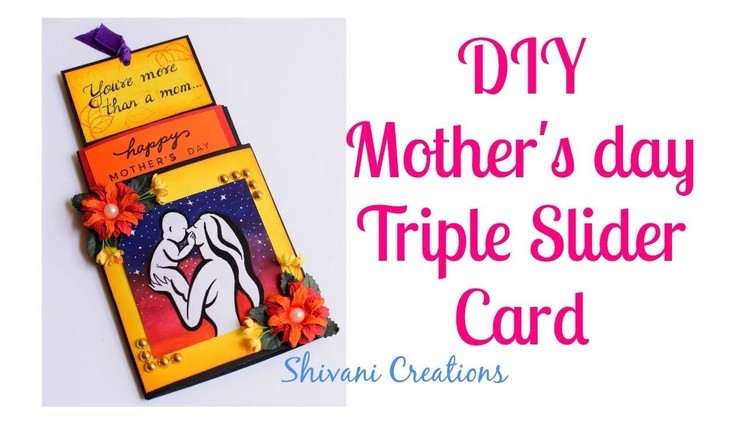 DIY Mother's Day Card. Triple Slider Card