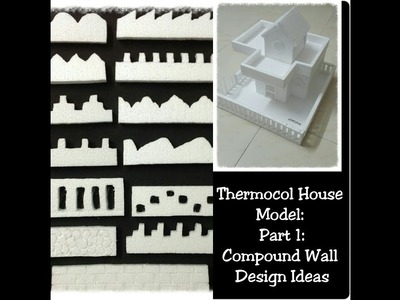 DIY Thermocol House Model - Part 1:Compound Wall Design Ideas