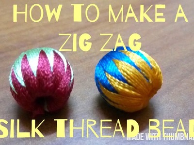 How to make a  zig zag silk thread bead | Diy silk thread by mayil