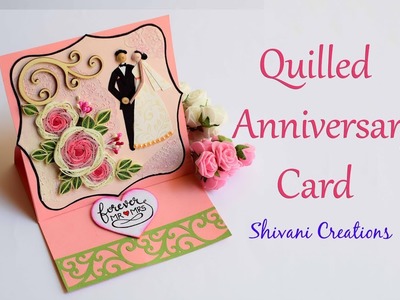 Quilled Anniversary Card. DIY Wedding Anniversary Card. Quilling Easel Card