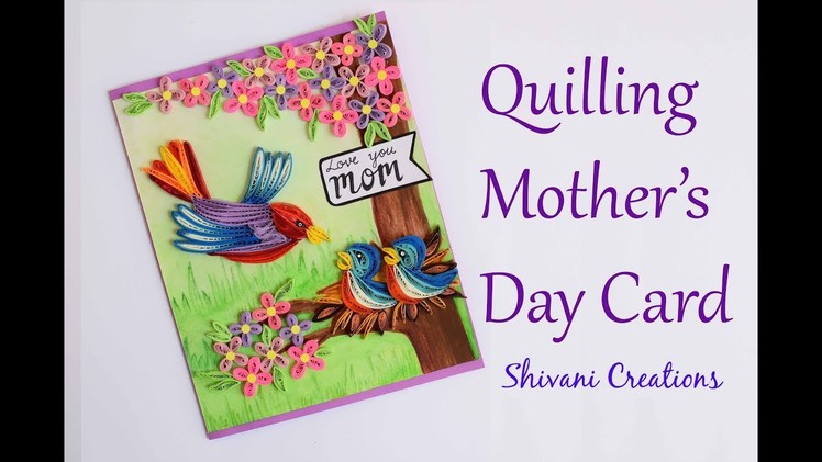 Quilled Mother's Day Card. DIY Mother's Day Card. Quilling Birds