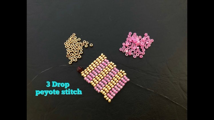 3 Drop Peyote Stitch Even Count ????. The best Tutorial ever ????